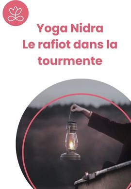 Yoga Nidra - Le rafiot dans la tourmente